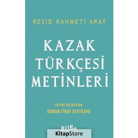 Kazak Türkçesi Metinleri - Reşid Rahmeti Arat