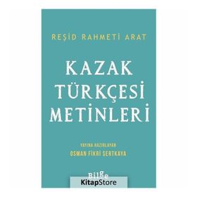Kazak Türkçesi Metinleri - Reşid Rahmeti Arat