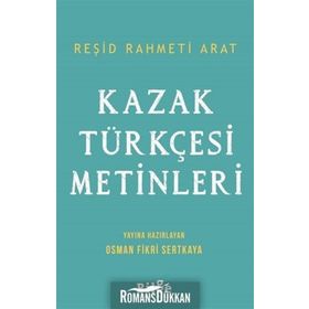 Kazak Türkçesi Metinleri - Reşid Rahmeti Arat