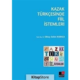 KAZAK TÜRKÇESİNDE FIIL İSTEMLERİ - OKTAY SELIM KARACA