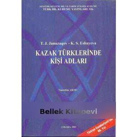 Kazak Türklerinde Kişi Adları - T. J. Januzaqov K. S. Esbayeva