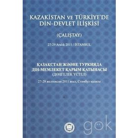 KAZAKISTAN VE TÜRKIYE'DE DIN - DEVLET İLIŞKISI (ÇALIŞTAY) 27-29 ARALIK 2011 - İSTANBUL - KOLEKTIF
