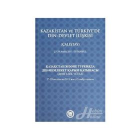 KAZAKISTAN VE TÜRKIYE'DE DIN - DEVLET İLIŞKISI (ÇALIŞTAY) 27-29 ARALIK 2011 - İSTANBUL - KOLEKTIF