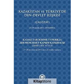 KAZAKISTAN VE TÜRKIYE'DE DIN - DEVLET İLIŞKISI (ÇALIŞTAY) 27-29 ARALIK 2011 - İSTANBUL - KOLEKTIF