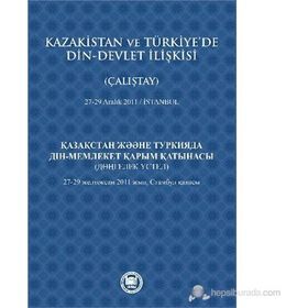 KAZAKISTAN VE TÜRKIYE'DE DIN - DEVLET İLIŞKISI (ÇALIŞTAY) 27-29 ARALIK 2011 - İSTANBUL - KOLEKTIF