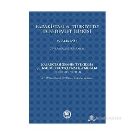 KAZAKISTAN VE TÜRKIYE'DE DIN - DEVLET İLIŞKISI (ÇALIŞTAY) 27-29 ARALIK 2011 - İSTANBUL - KOLEKTIF