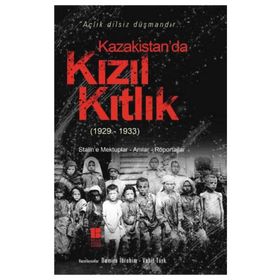 Kazakistan’da Kızıl Kıtlık 1929-1933 - Damira İbrahim Vahit Türk