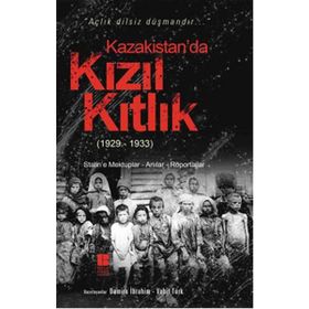 Kazakistan’da Kızıl Kıtlık 1929-1933 - Damira İbrahim Vahit Türk