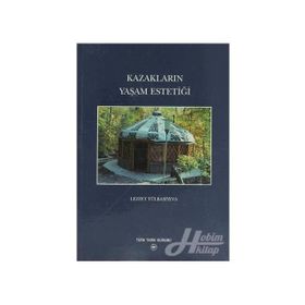 KAZAKLARIN YAŞAM ESTETİĞİ - LEZZET TÜLBASİYEVA
