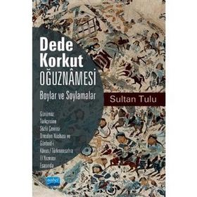 KAZAN BEY OĞUZNAMESİ DEDEM KORKUT´UN - MUSTAFA S. KAÇALİN