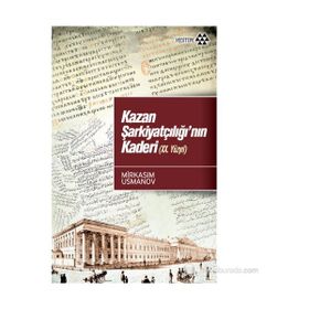 KAZAN ŞARKIYATÇILIĞI'NIN KADERI (XX. YÜZYIL) - MIRKASIM USMANOV