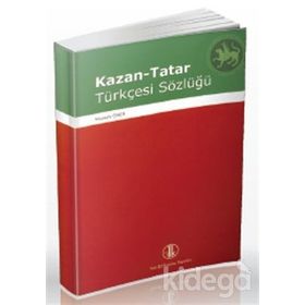 KAZAN-TATAR TÜRKÇESİ SÖZLÜĞÜ - MUSTAFA ÖNER