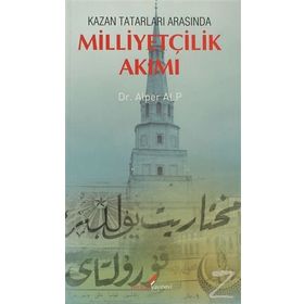 KAZAN TATARLARI ARASINDA MILLIYETÇILIK AKIMI - ALPER ALP
