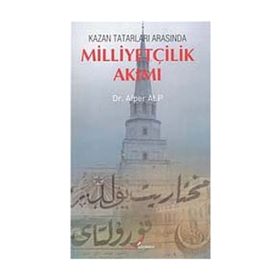 KAZAN TATARLARI ARASINDA MILLIYETÇILIK AKIMI - ALPER ALP