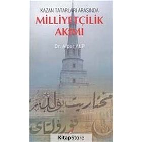 KAZAN TATARLARI ARASINDA MILLIYETÇILIK AKIMI - ALPER ALP