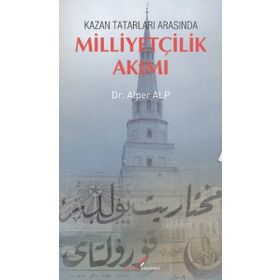KAZAN TATARLARI ARASINDA MILLIYETÇILIK AKIMI - ALPER ALP