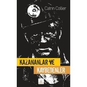 KAZANANLAR VE KAYBEDENLER - CATRIN COLLIER