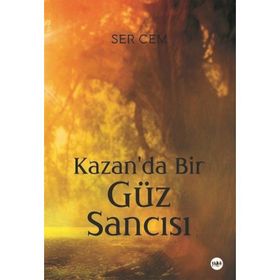 Kazan'da Bir Güz Sancısı - Ser Cem