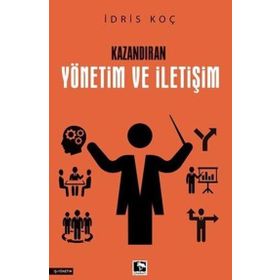 Kazandıran Yönetim ve İletişim İdris Koç