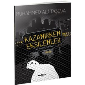 Kazanırken Eksilenler - Muhammed Ali Taşova