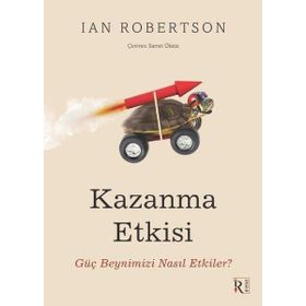 Kazanma Etkisi Güç Beyninizi Nasıl Etkiler? - Ian Robertson
