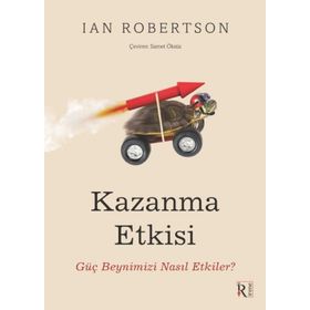 Kazanma Etkisi Güç Beyninizi Nasıl Etkiler? - Ian Robertson