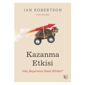 Kazanma Etkisi Güç Beyninizi Nasıl Etkiler? - Ian Robertson