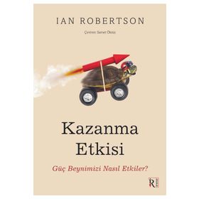 Kazanma Etkisi Güç Beyninizi Nasıl Etkiler? - Ian Robertson