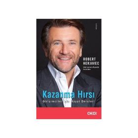Kazanma Hırsı: Girişimciler İçin Hayat Dersleri - Robert Herjavec