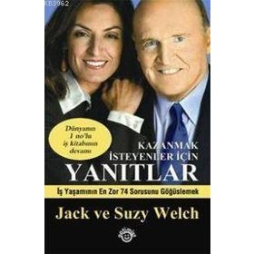 KAZANMAK İSTEYENLER İÇİN YANITLAR - JACK WELCH; SUZY WELCH
