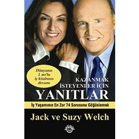 KAZANMAK İSTEYENLER İÇİN YANITLAR - JACK WELCH; SUZY WELCH