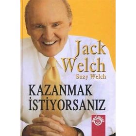 KAZANMAK İSTIYORSANIZ - JACK WELCH;SUZY WELCH