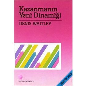 Kazanmanın Yeni Dinamiği - Denis Waitley