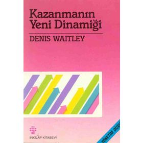 Kazanmanın Yeni Dinamiği - Denis Waitley