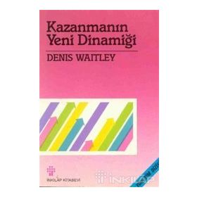 Kazanmanın Yeni Dinamiği - Denis Waitley