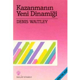 Kazanmanın Yeni Dinamiği - Denis Waitley