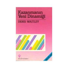 Kazanmanın Yeni Dinamiği - Denis Waitley