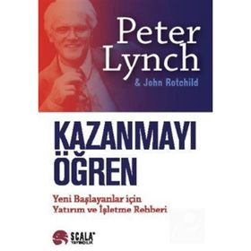 Kazanmayı Öğren - Peter Lynch John Rothchild