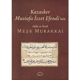 KAZASKER MUSTAFA İZZET EFENDI´NIN MEŞK MURAKKAI - MUHITTIN SERIN