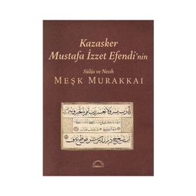 KAZASKER MUSTAFA İZZET EFENDI´NIN MEŞK MURAKKAI - MUHITTIN SERIN