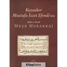 KAZASKER MUSTAFA İZZET EFENDI´NIN MEŞK MURAKKAI - MUHITTIN SERIN