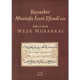 KAZASKER MUSTAFA İZZET EFENDI´NIN MEŞK MURAKKAI - MUHITTIN SERIN