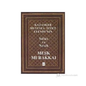 KAZASKER MUSTAFA İZZET EFENDI´NIN MEŞK MURAKKAI - MUHITTIN SERIN