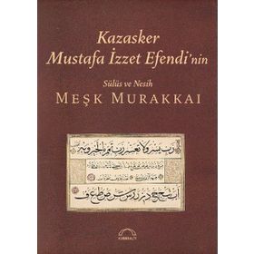 KAZASKER MUSTAFA İZZET EFENDI´NIN MEŞK MURAKKAI - MUHITTIN SERIN