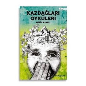 Kazdağları Öyküleri - Melih Aşanlı