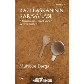 KAZI BAŞKANININ KARAVANASI ARKEOLOJININ DELİKANLISINDAN YEMEK TARIFLERI - A. MUHIBBE DARGA