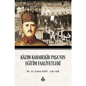 Kazım Karabekir Paşa'nın Eğitim Faaliyetleri