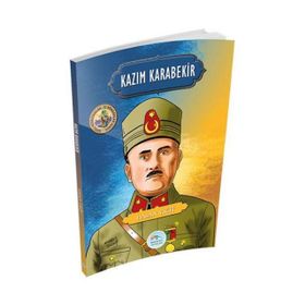 Kazım Karabekir - Şanlı Komutanlar - İz Bırakanlar Serisi - Hasan Yiğit