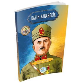 Kazım Karabekir - Şanlı Komutanlar - İz Bırakanlar Serisi - Hasan Yiğit