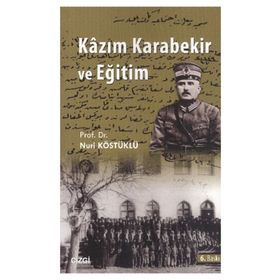 Kazım Karabekir ve Eğitim - Nuri Köstüklü